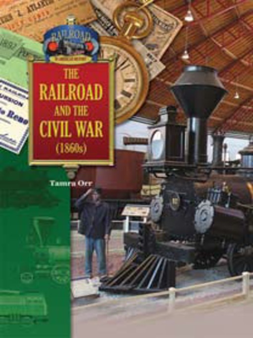 Title details for The Railroad and the Civil War by Tamra Orr - Available